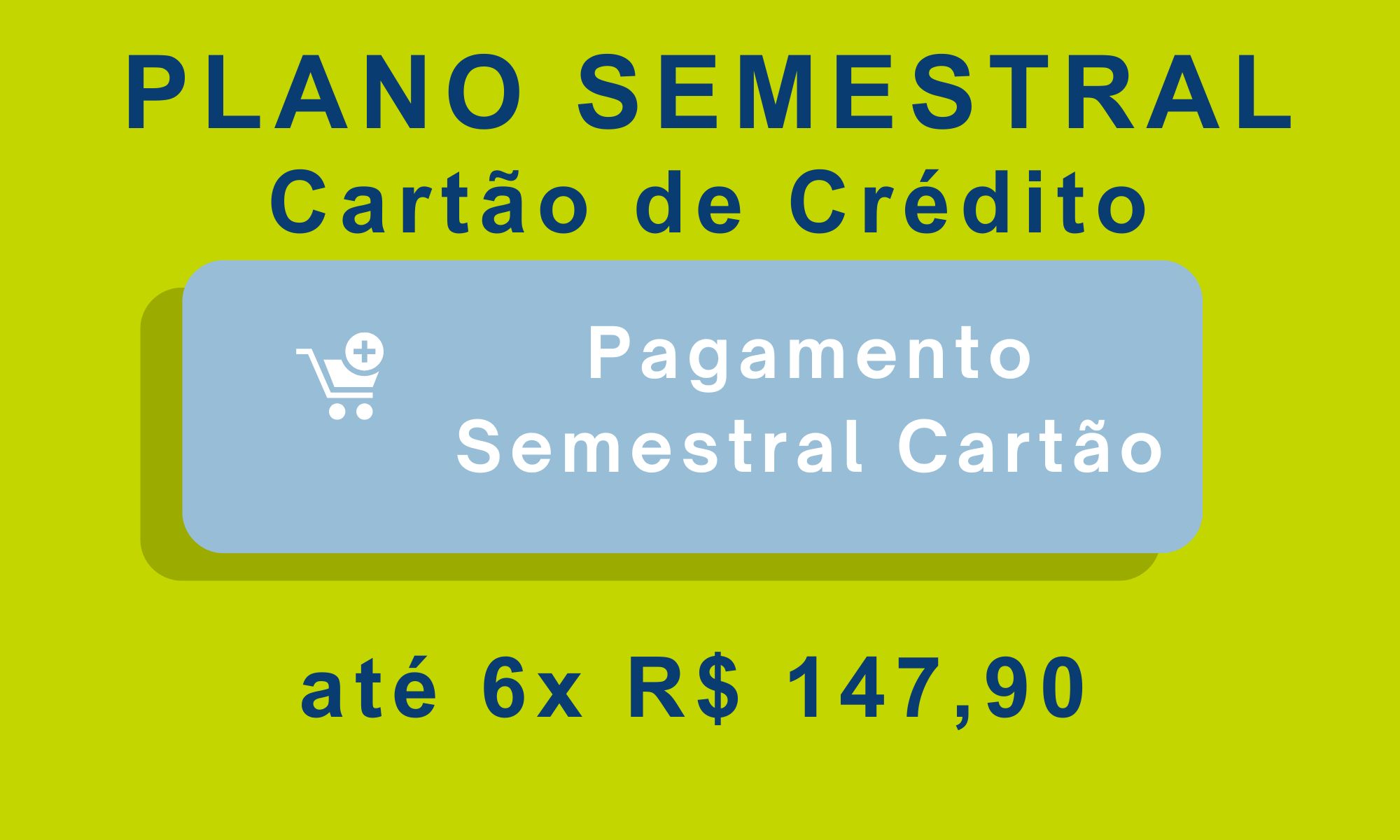 Plano Semestral - Cartão de Crédito